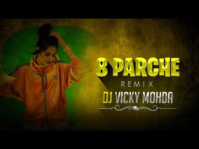 8 Parche Baani Sandhu | Bass Boosted | DJ Vicky Mohda class=