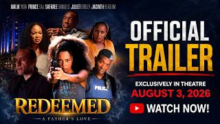 REDEEMED: A Father's Love - Official Trailer (2026) | Malik Yoba, Safaree Samuels, Juliet Bodley