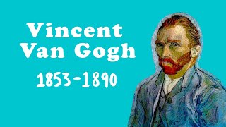 VINCENT VAN GOGH FACTS FOR KIDS| LOU BEE ABC