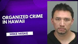 Organized Crime in Hawaii Mike Miske