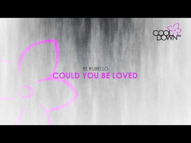 El Rubello - Could You Be Loved