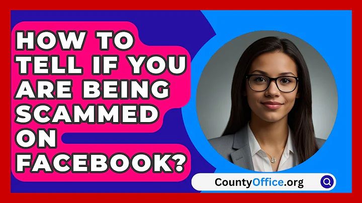 How To Tell If You Are Being Scammed On Facebook? - CountyOffice.org
