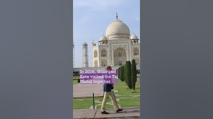 Remember when Prince William and Kate Middleton visited the Taj Mahal?