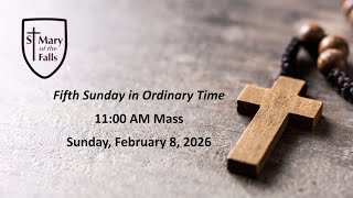 Fifth Sunday in Ordinary Time I February 8, 2026 | 11:00 AM Mass