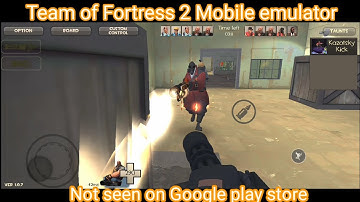 Team of Fortress 2 Mobile gameplay (Android, iOS) Still working