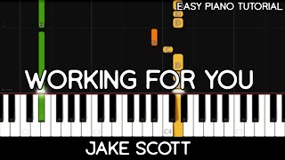 Jake Scott - Working For You (Easy Piano Tutorial)