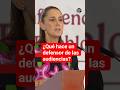 ¿Que hace un defensor de las audiencias? Sheinbaum lo explica