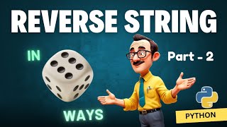 6 Different ways to Reverse a String ( part 2 ) | python