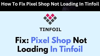 How To Fix Pixel Shop Not Loading In Tinfoil screenshot 5