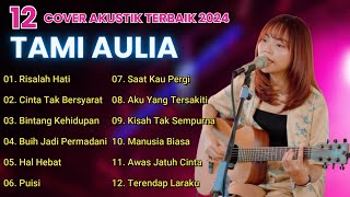 Tami Aulia Cover Full Album - Risalah Hati || Cover Akustik Terbaik 2024