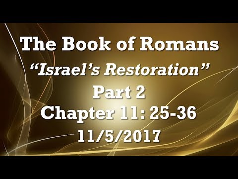 The Book of Romans Chapter 11: 25-36 - YouTube