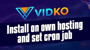 How to install Vidko on your own hosting and how to set cron job in Vidko
