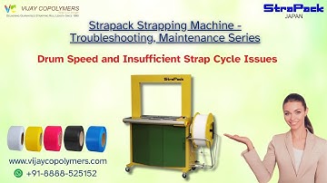 How to Resolve Reduced Strapping Drum Speed and Insufficient Strap Cycle Issues | Strapack Machines