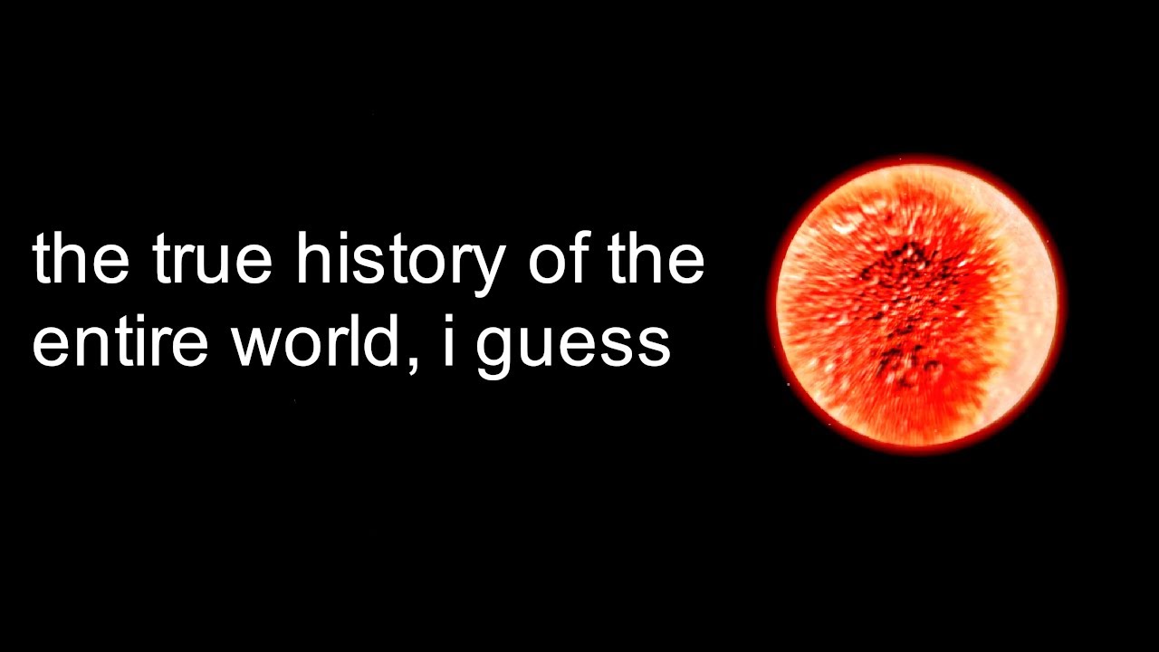 [YTP] the true history of the entire world, i guess