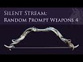 Silent Work Session - Random Prompt Weapons 4, Pt 3