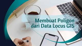 11 Membuat Poligon Dari Data Locus GIS screenshot 4