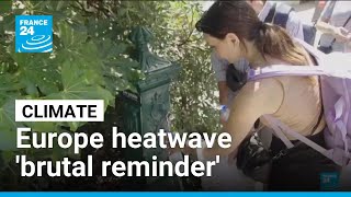 Europe heatwave 'brutal reminder' of climate change • FRANCE 24 English