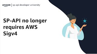 SP-API no longers requires AWS Sigv4