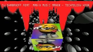 Dj Shabayoff Feat  Magix Music Maker - Technology Hook