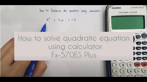 How to factorize quadratic equation using Calculator (Casio Fx-570ES Plus)