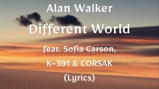 Alan Walker Different World feat  Sofia Carson, K 391 & CORSAK Lyrics