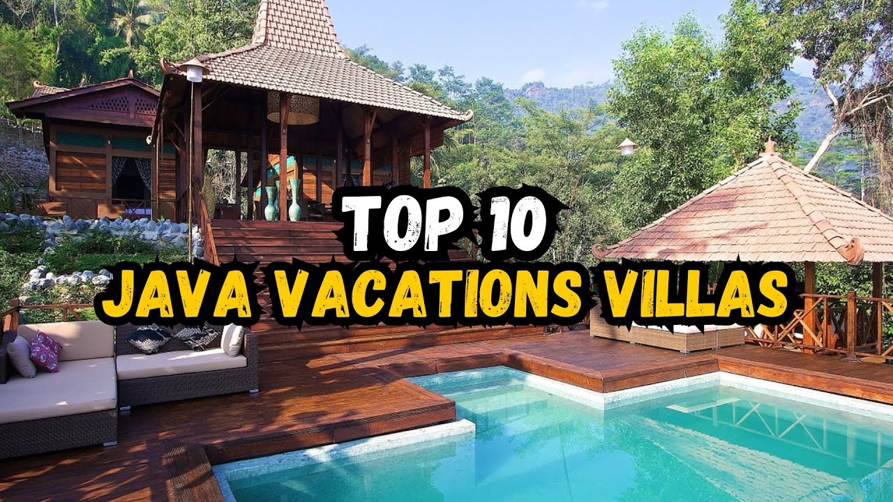 Java Getaway Guide: Top 10 Budget-Friendly Holiday Villas for an Unforgettable Escape!