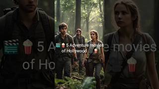 5 Adventure Movies Of Hollywood That You Should Watch Atleast Once Part -1