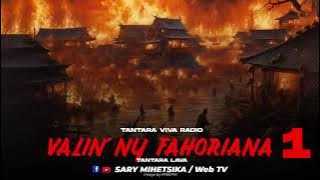 TANTARA MALAGASY - VALIN'NY FAHORIANA (Tantaran'i VIVA RADIO) Tantara Lava