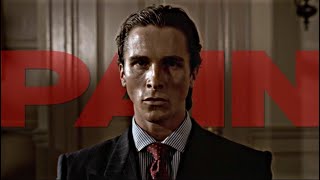 My Pain is Constant and Sharp┃American Psycho (edit)