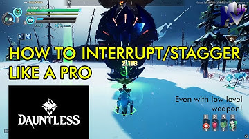 Dauntless - Interrupt/Stagger Like a PRO using Axe (Low Level)