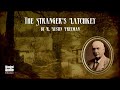 The strangers latchkey  r austin freeman  a bitesized audiobook