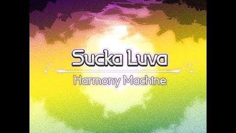 Sucka Luva // Harmony Machine ~DDR XXTREME CSP chart~