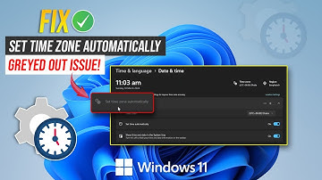 How to Fix Set Time Zone Automatically Grayed Out Issue on Windows 11