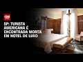 Turista americana é encontrada morta no hotel de luxo Rosewood, em SP | LIVE CNN