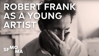 Robert Frank as a young artist