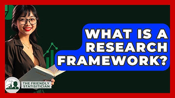 What Is A Research Framework? - The Friendly Statistician