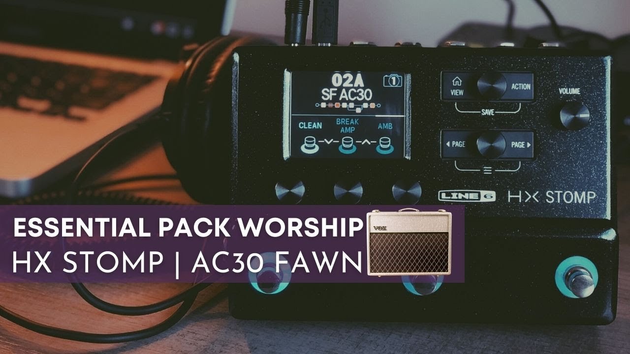 ESSENTIAL PACK WORSHIP | HX STOMP | VOX AC30