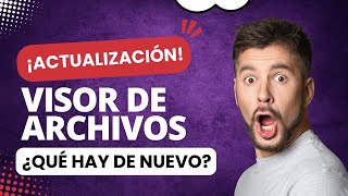 Nuevo Visor de Archivos: ¡Todo lo que necesitas saber sobre las funciones del visor de archivos!