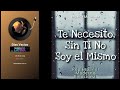 Te Necesito, Sin Ti No Soy el Mismo 🌙 Pop Español Moderno Emocional