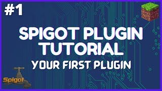 Spigot Plugin Development - 1 - Your First Plugin