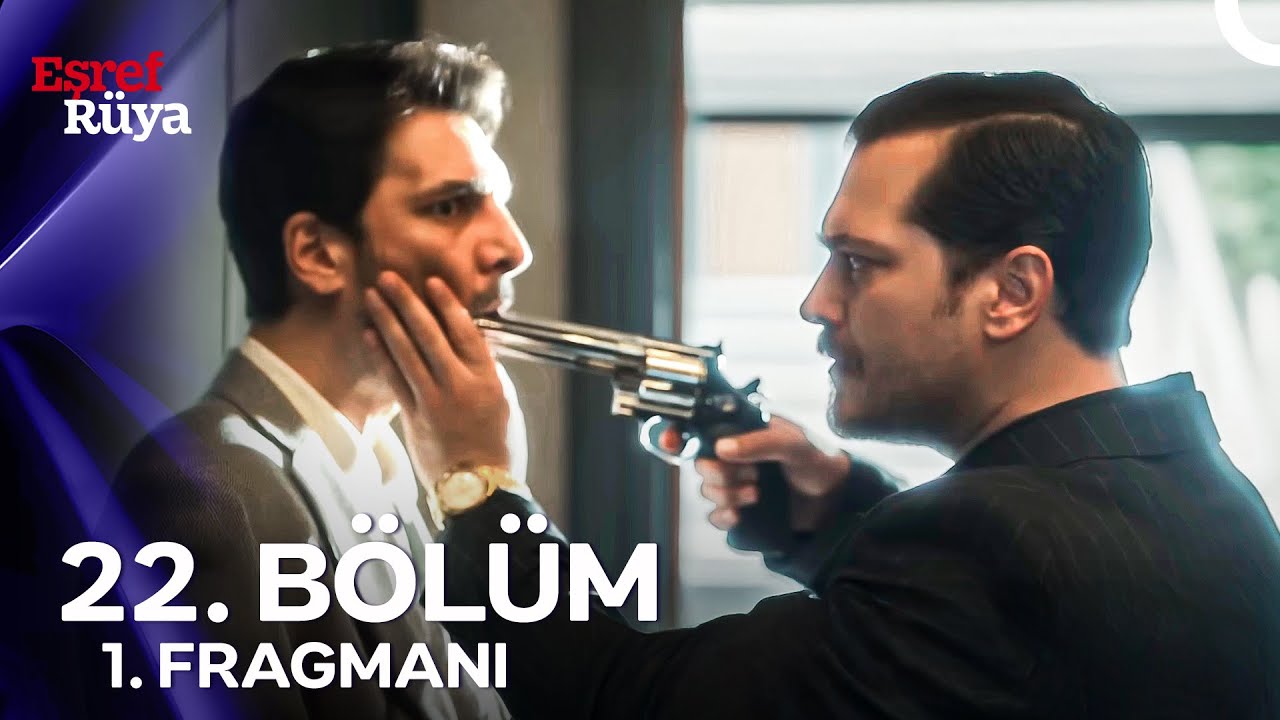 Eşref Rüya - Eşref Rüya 22. Bölüm 1. Fragmanı
