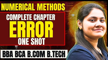 Error Complete Chapter🔥|Numerical Methods|BBA|BCA|B,.COM|B.TECH|Dream Maths
