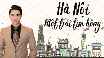 HÀ NỘI MỘT TRÁI TIM HỒNG - TIẾN HƯNG