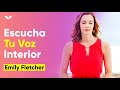 👂 ESCUCHA a tu voz interior y a tu INTUICIÓN 🙏| Emily Fletcher