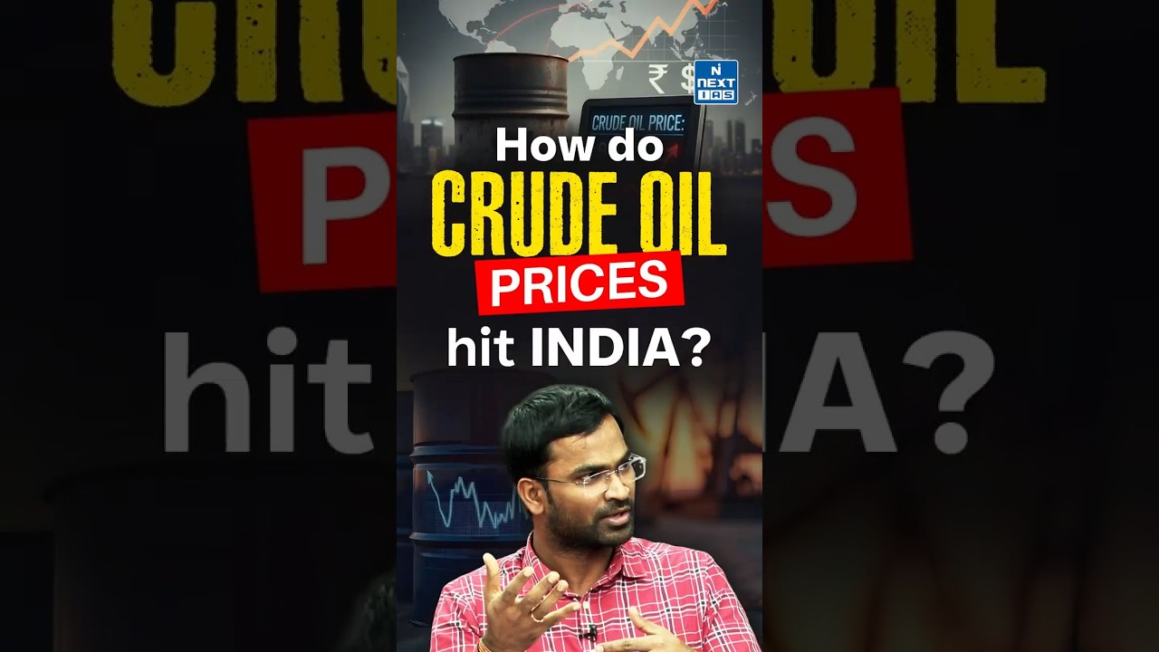 Why Rising Crude Oil Prices Matter for India | UPSC | NEXT IAS