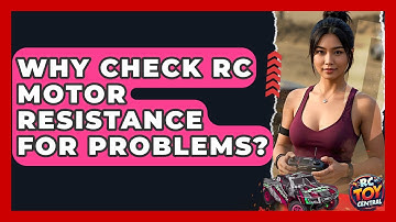 Why Check RC Motor Resistance For Problems? - RC Toy Central