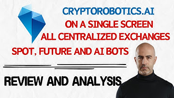 CryptoRobotics.ai - Trading on All CEXs on a Single Screen and Applying Trading Bots