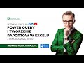 Power Query i tworzenie raportów w Excelu