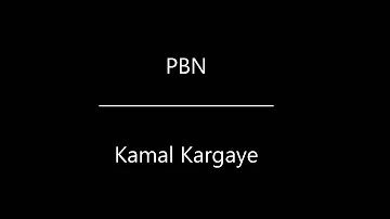 Kamal Kargaye - PBN