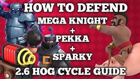 2.6 Hog Cycle Guide - How to defend Mega Knight + Sparky + Pekka - 2.6 Hog Cycle deck - Hog cycle OP